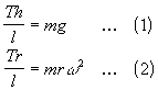 (Th)/l=mg, (Tr)/l=mrw^2