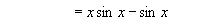 Integral = x*sin(x) - sin(x)