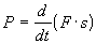P = d/dt(Fs)