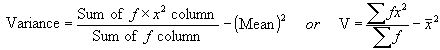 variance=(sum of fx^2)/(sum of f) - (mean)^2