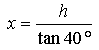 x=h/tan40