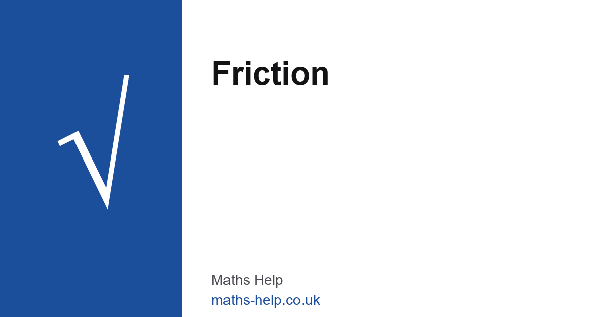 Friction — A-Level Maths (Y13)