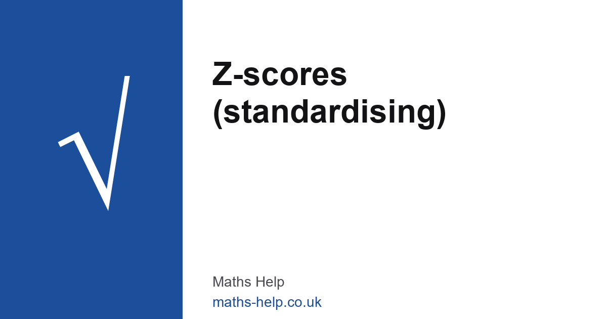 Z Score Definition Math Z-Scores — A-Level Maths — Maths Help